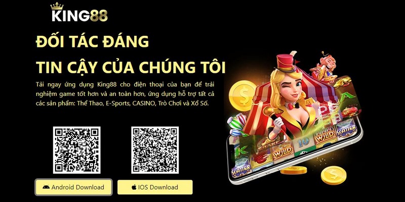 tải app king88 về cho điện thoại hệ điều hành androis và ios