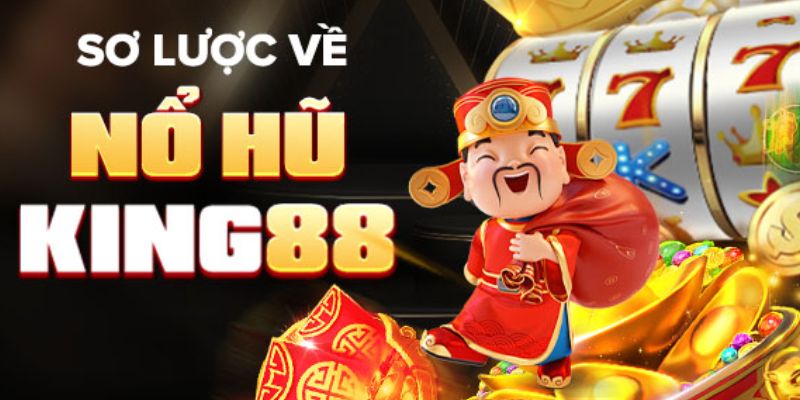 Khám phá trải nghiệm game nổ hũ King88