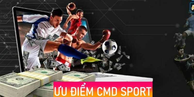 Ưu điểm nổi bật của CMD Sport