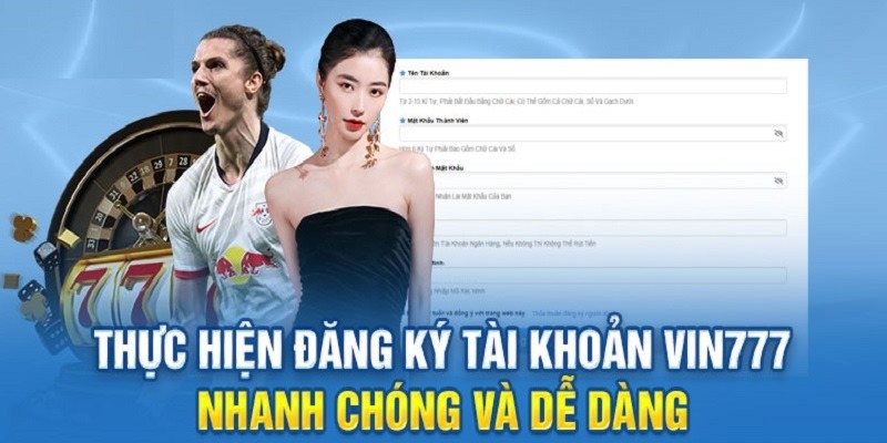 Hướng dẫn đăng ký thành viên Vin777 một cách nhanh chóng