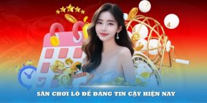 Sân chơi lô đề đáng tin cậy hiện nay